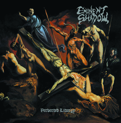 Eminent Shadow : Perverted Liturgy